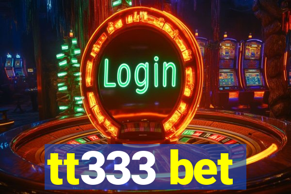 tt333 bet